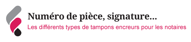 Vignette illustrant les tampons encreurs pour notaires